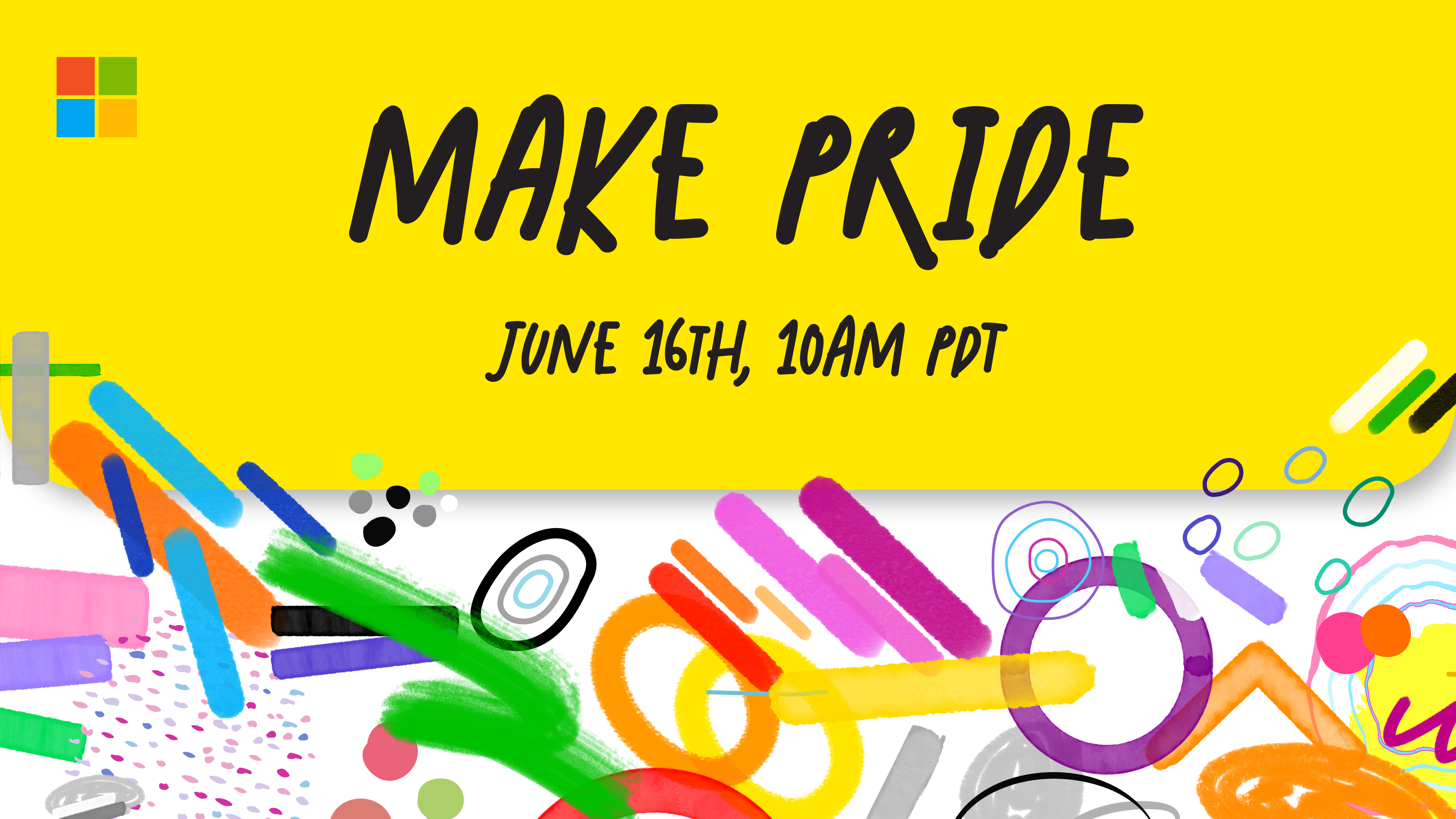 Event banner designed with brush strokes representing LGBTQIA+ communities and a Microsoft symbol. Text reads “Make Pride June 16th, 10am PST”