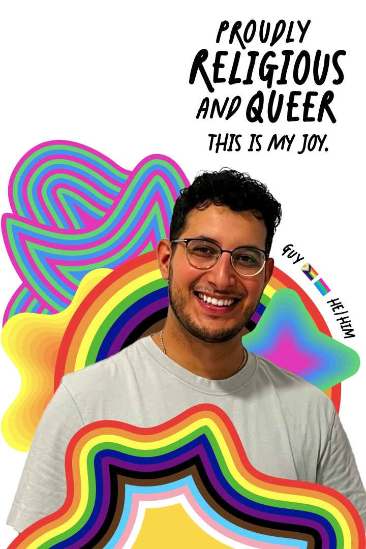 A smiling person in glasses and a light shirt stands in front of a colorful, abstract background. Text reads: "Proudly religious and queer. This is my joy. Guy, he/him.