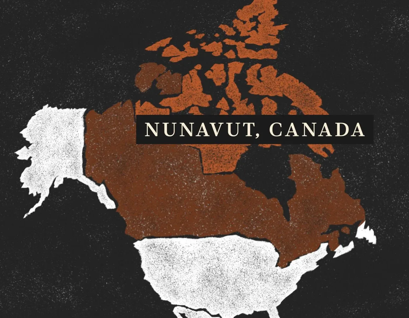 A graphic map of the United States and Canada in white and shades of brown. The words “Nunavut, Canada” are visible.
