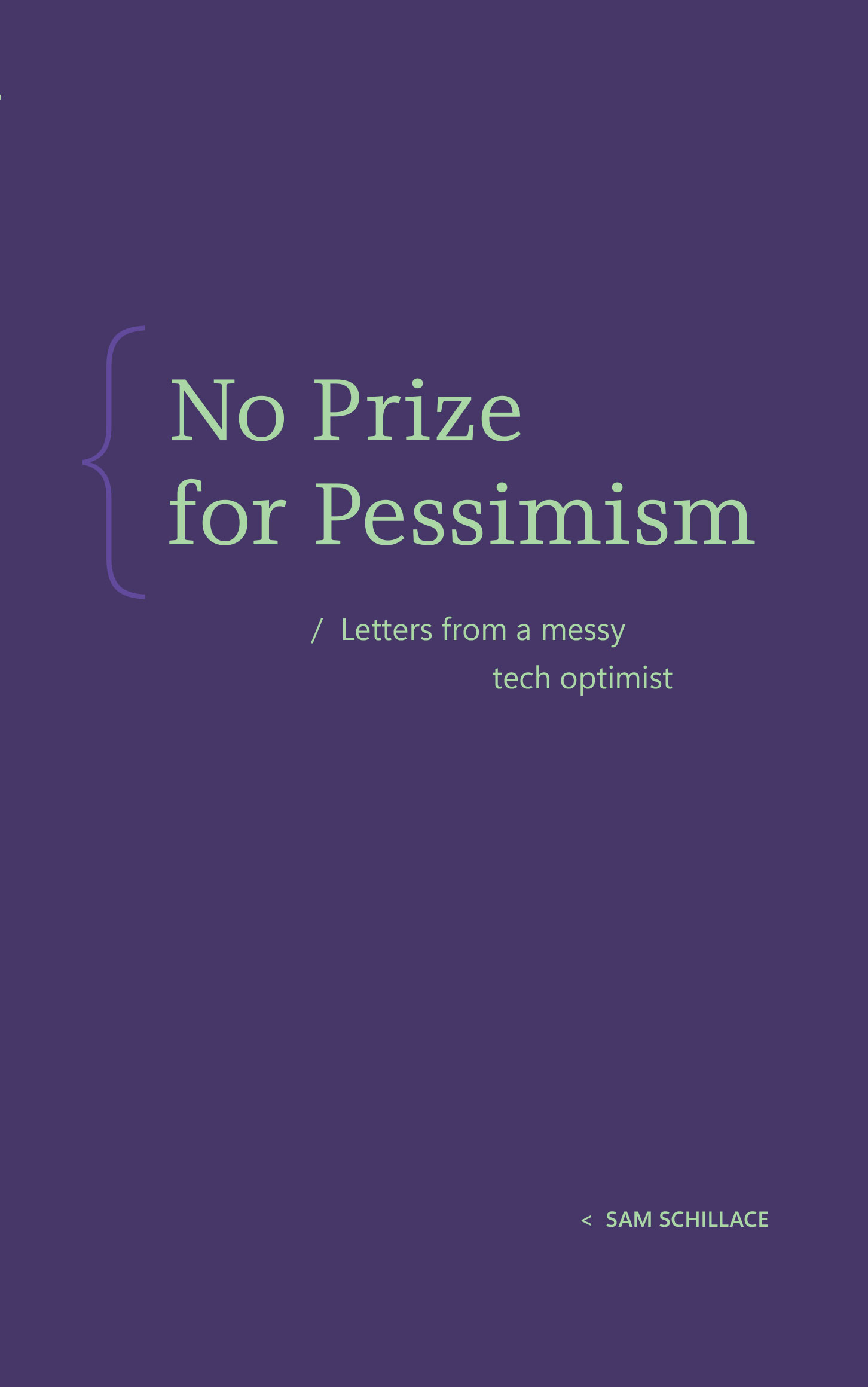 Book cover titled "No Prize for Pessimism: Letters from a messy tech optimist" by Sam Schillace, on a dark blue background.