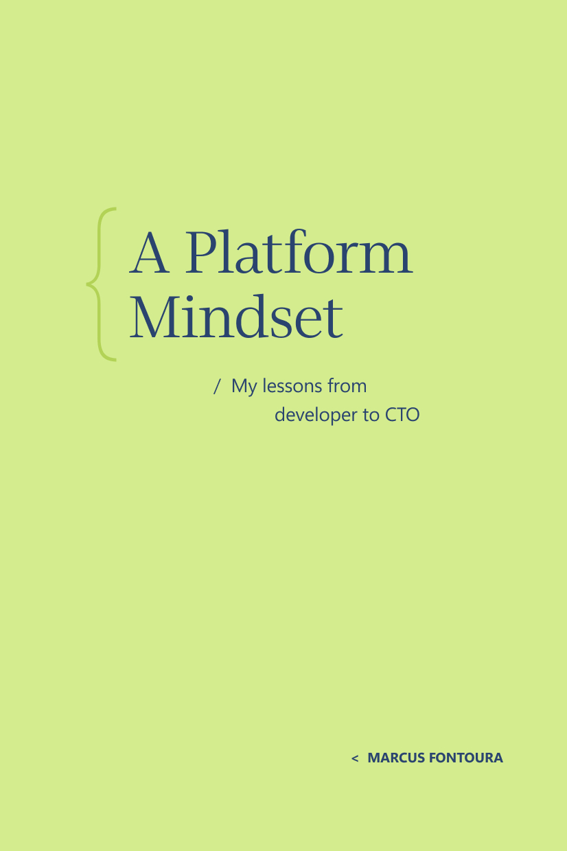 Book cover titled "A Platform Mindset: My lessons from developer to CTO" by Marcus Fontoura, with a light green background and simple typography.