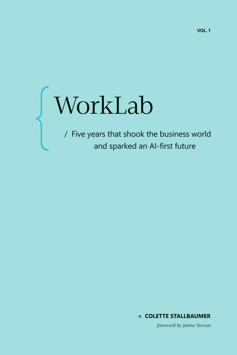 Light blue book cover with the title "WorkLab: Five years that shook the business world and sparked an AI-first future" by Colette Stallbaumer, Vol. 1.
