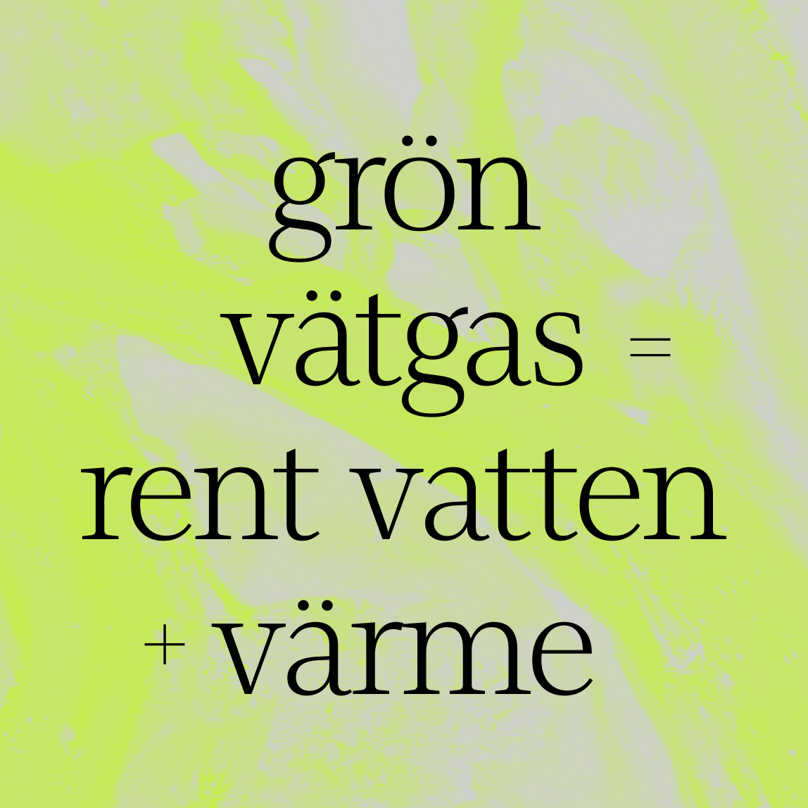 Texten på en gulgrön abstrakt bakgrund lyder: grön vätgas = rent vatten + värme, vilket är svenska för grön vätgas = rent vatten + värme.