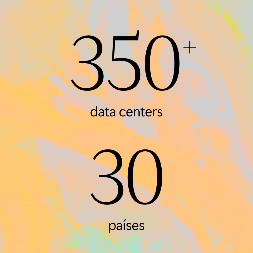 Text on a pastel-colored abstract background reads: 350+ data centers, 30 países.